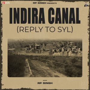 收听RP Singh的Indira Canal (Reply To SYL)歌词歌曲