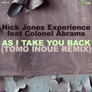 ดาวน์โหลดและฟังเพลง As I Take You Back (Tomo Inoue Main Remix) พร้อมเนื้อเพลงจาก Nick Jones Experience