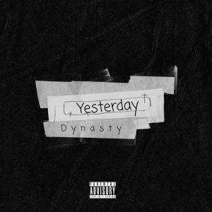 Dynasty的專輯Yesterday (Explicit)