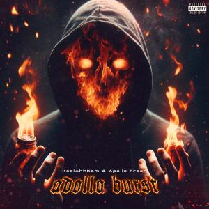 อัลบัม Adolla Burst (feat. Apollo Fresh) [Explicit] ศิลปิน Apollo Fresh