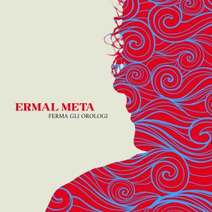 Ermal Meta的專輯Ferma gli Orologi
