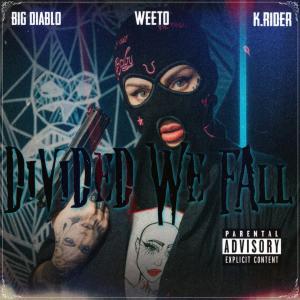 Album Divided We Fall (feat. Big Diablo & K Rider) (Explicit) from Weeto