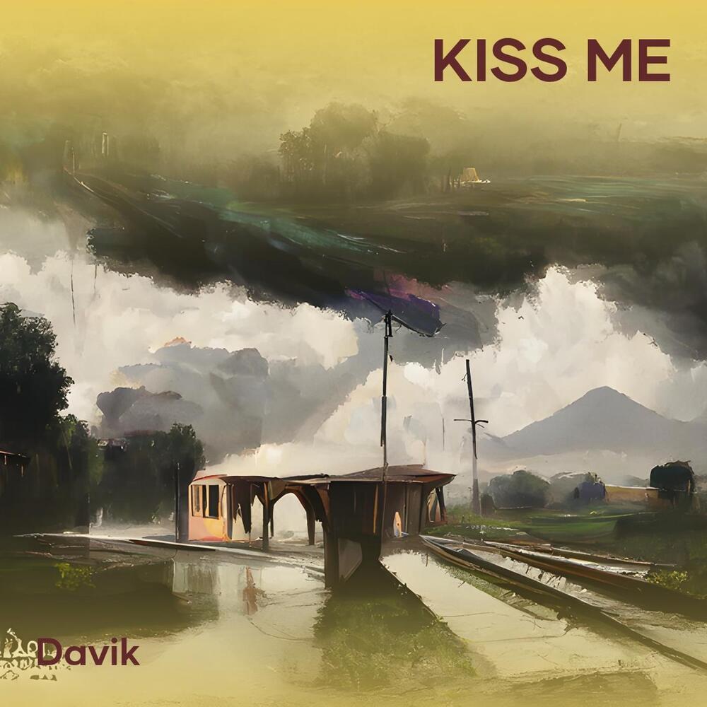 Kiss me