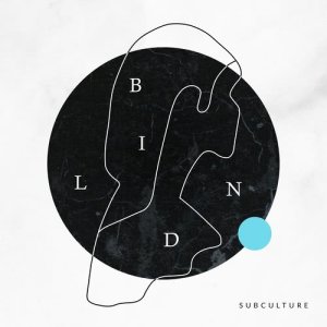 ดาวน์โหลดและฟังเพลง Blind พร้อมเนื้อเพลงจาก Subculture