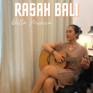 Dengarkan Rasah Bali lagu dari Della Monica dengan lirik