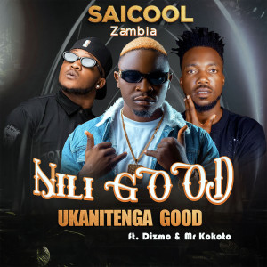 Album Nili Good Ukanitenga Good from Saicool Zambia