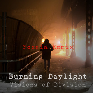 Listen to Burning Daylight (Remix) song with lyrics from Visions of Division