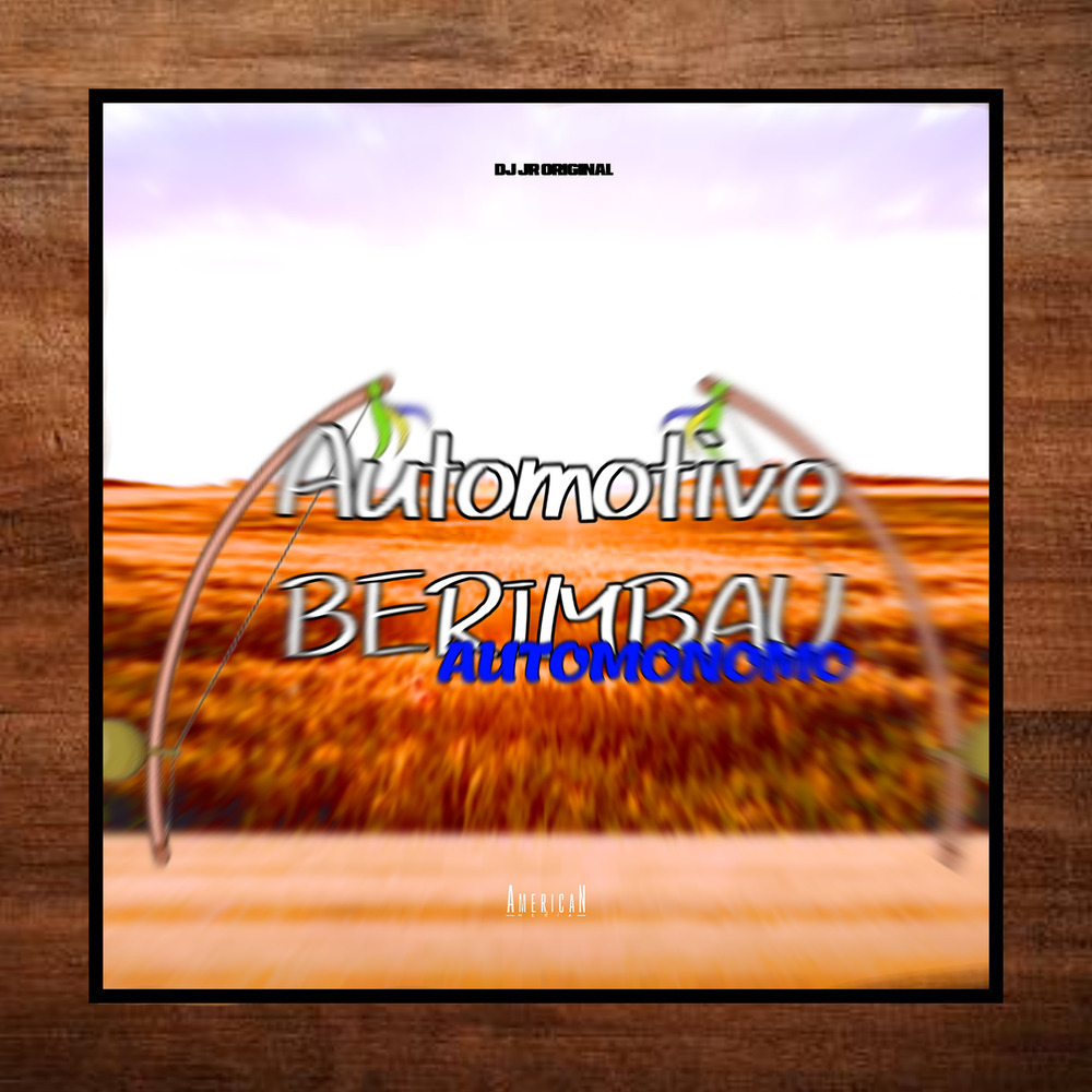 AUTOMOTIVO BERIMBAU AUTÔNOMO (Explicit)