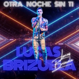 ดาวน์โหลดและฟังเพลง Otra Noche Sin Ti พร้อมเนื้อเพลงจาก LUCAS BRIZUELA