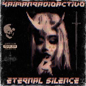 Kaimanradioactivo的專輯ETERNAL SILENCE