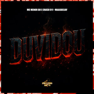 Listen to Duvidou (Explicit) song with lyrics from Maax Deejay