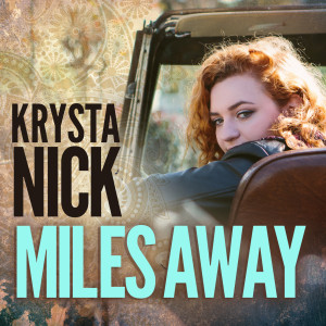 ดาวน์โหลดและฟังเพลง Miles Away พร้อมเนื้อเพลงจาก Krysta Nick