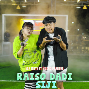 Listen to Raiso Dadi Siji song with lyrics from Esa Risty