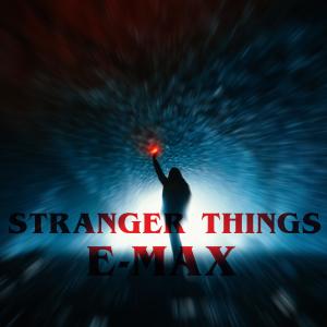 E-Max的專輯Stranger Things