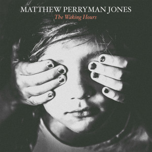 Album The Waking Hours from Matthew Perryman Jones
