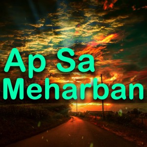 Dengarkan Ap Sa Meharban lagu dari Zahid Mehmood dengan lirik