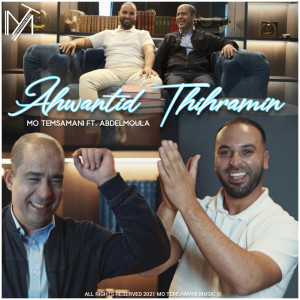 Listen to Ahwantid Thihramin song with lyrics from Mo Temsamani