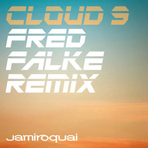 收聽Jamiroquai的Cloud 9 (Fred Falke Remix)歌詞歌曲