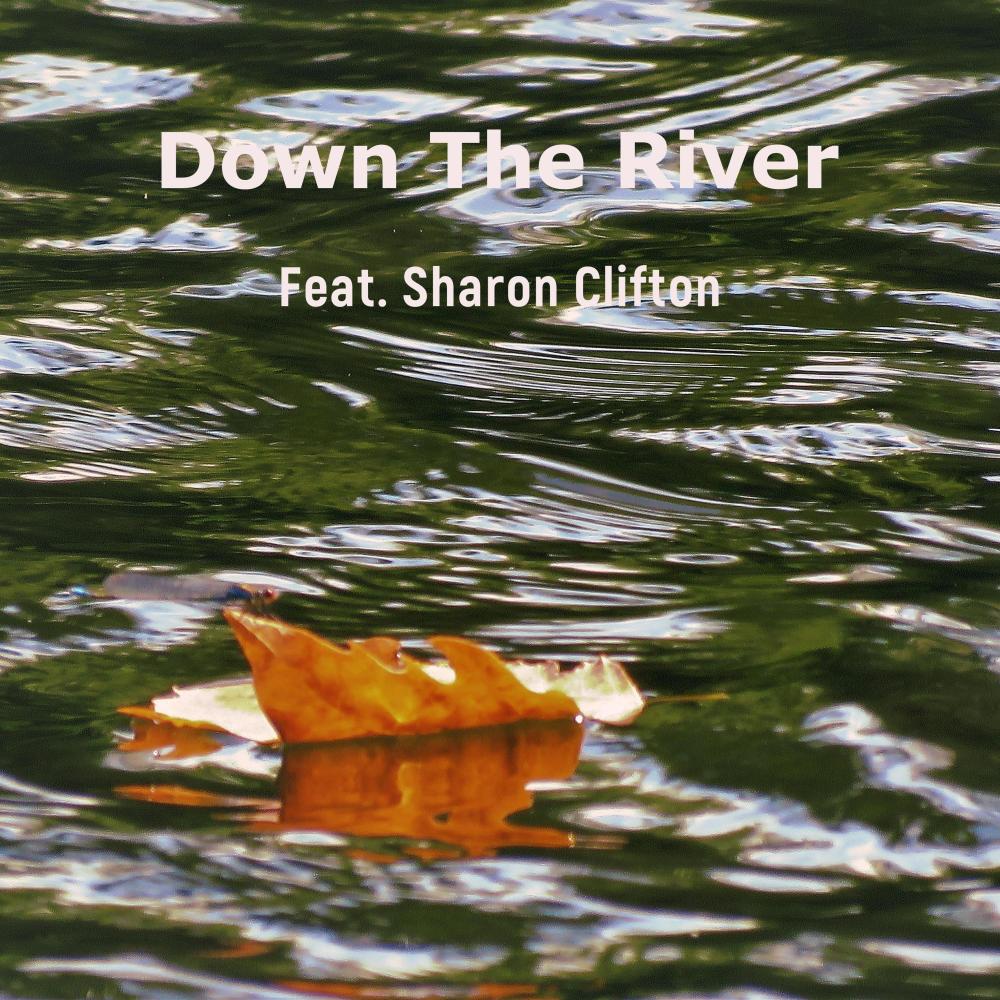 Down The River (feat. Sharon Clifton)