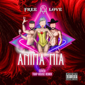 Listen to Anima mia (Trap House Remix|Explicit) song with lyrics from Free Love