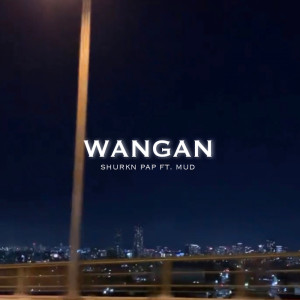 Shurkn Pap的专辑WANGAN (feat. MUD)