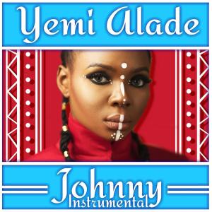 Dengarkan Johnny Instrumental lagu dari Yemi Alade dengan lirik