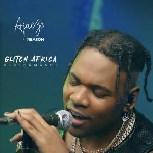 อัลบัม Reason (Glitch Africa Performance) ศิลปิน Ajaeze