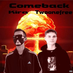 Listen to Comeback (Explicit) song with lyrics from Twoonefree