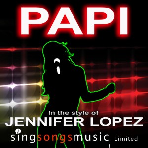 ดาวน์โหลดและฟังเพลง Papi (In the style of Jennifer Lopez) พร้อมเนื้อเพลงจาก 2010s Karaoke Band