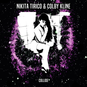 收聽Nikita Tirico的Collide歌詞歌曲