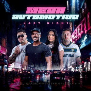 ดาวน์โหลดและฟังเพลง Mega Automotivo Last Night (Explicit) พร้อมเนื้อเพลงจาก DJ Ramonstro