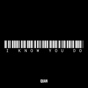 Album I Know You Do (Explicit) from Quan