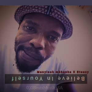 Album Believe In Yourself from manyisah mkhanka