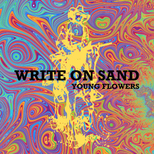 Young Flowers的專輯Write on Sand