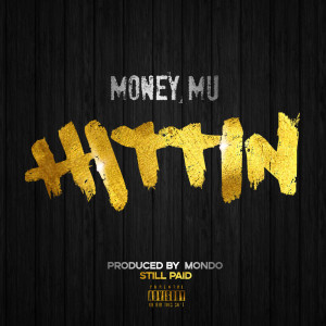 Listen to Hittin' (Explicit) song with lyrics from Money Mu