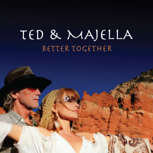 收聽Ted & Majella的Better Together歌詞歌曲