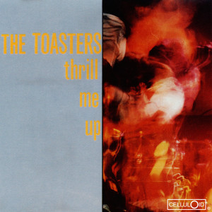 Album Thrill Me Up from The Toasters