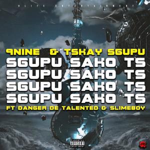 Sgupu sako Ts(Tskay tribute) (feat. Tskay, Slimeboy & Danger de Talented) [Radio Edit]