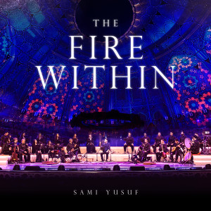 Download Sami Yusuf The Fire Within (Live) MP3 Songs Offline On.
