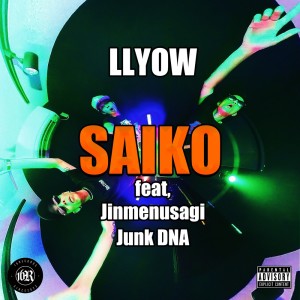 ดาวน์โหลดและฟังเพลง SAIKO (feat. Jinmenusagi & JvnkDNA) (Explicit) พร้อมเนื้อเพลงจาก LLYOW