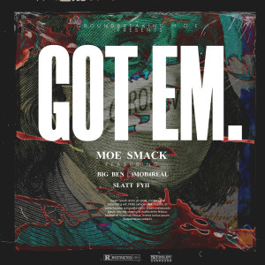 收听Moe Smack的Got Em. (Explicit)歌词歌曲