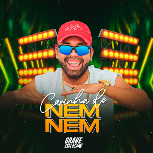 Album Carinha de Nem Nem (Explicit) oleh Grave Explosão