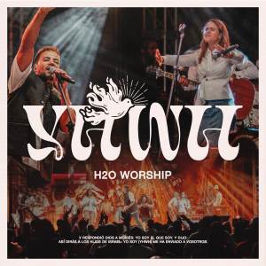 ดาวน์โหลดและฟังเพลง YHWH พร้อมเนื้อเพลงจาก H2O Worship