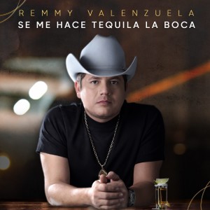 Se Me Hace Tequila La Boca (Explicit) dari Remmy Valenzuela