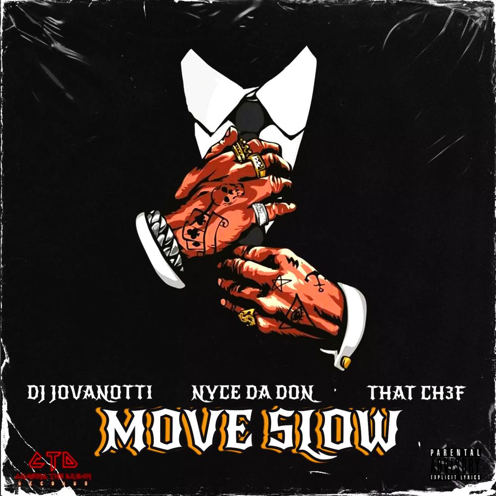 Move Slow (feat. Nyce Da Don & That Ch3f) (Explicit)