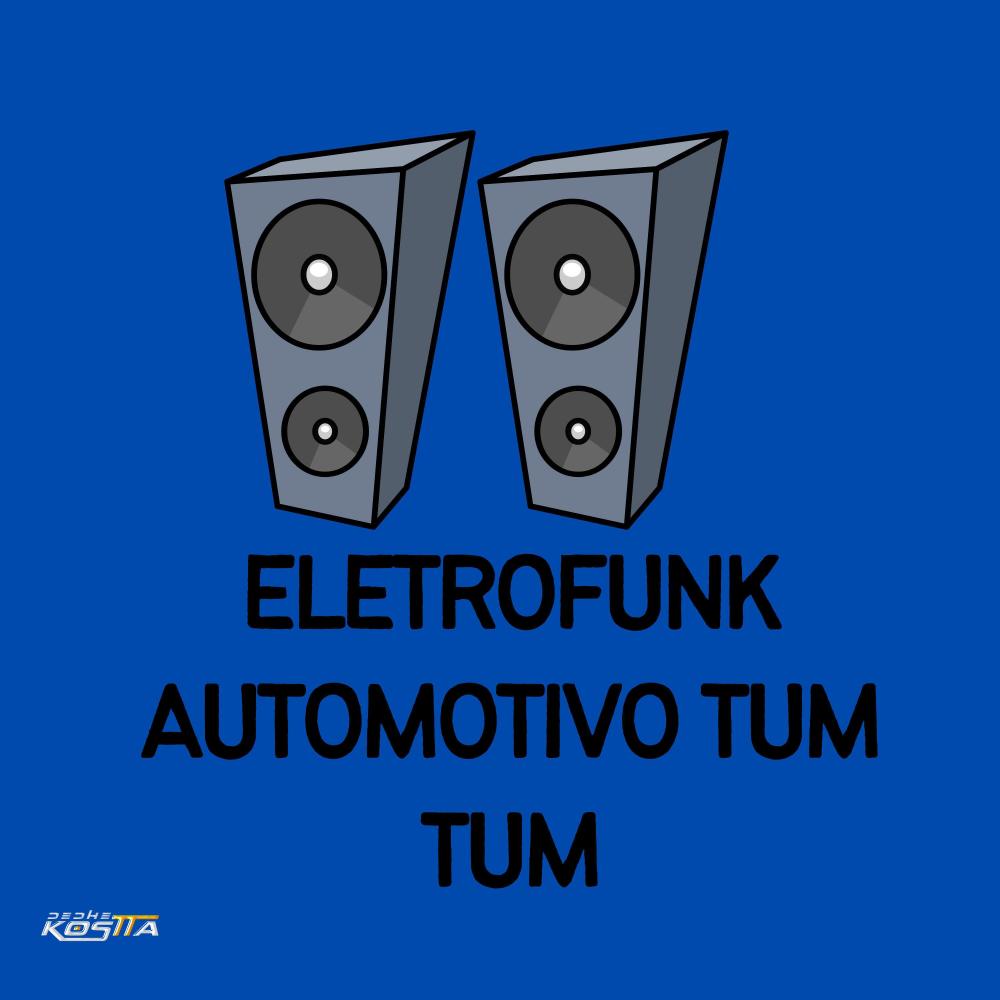 ELETROFUNK AUTOMOTIVO TUM TUM (feat. DJ Miller Oficial|Explicit)