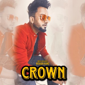 Listen to Crown song with lyrics from Nishan Hans