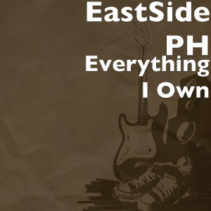 收聽EastSide PH的Everything I Own歌詞歌曲