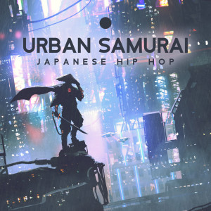 อัลบัม Urban Samurai (Edgy Japanese Hip Hop for Cruising the City) ศิลปิน DJ Infinity Night