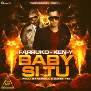 收聽Klasico的Baby Si Tu (feat. Farruko & Ken-Y)歌詞歌曲